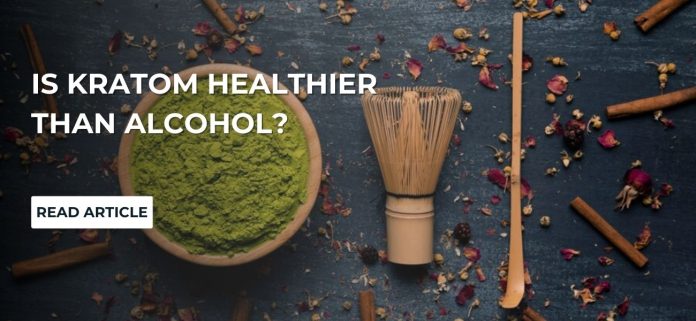 Is Kratom Healthier Than Alcohol