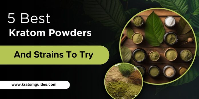Best Kratom Powders And Strains